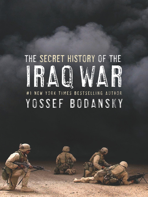Title details for The Secret History of the Iraq War by Yossef Bodansky - Available